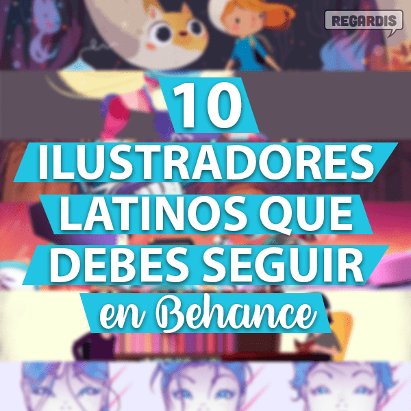 10 Ilustradores Latinos que debes seguir en Behance