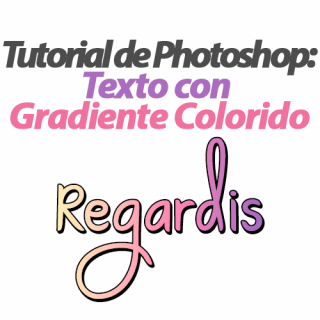 Tutorial de Photoshop: Texto con Gradiente Colorido